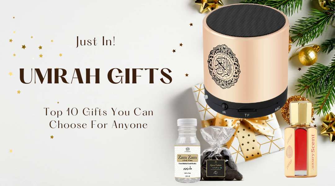 Top 10 Umrah Gifts You Can Give in 2025